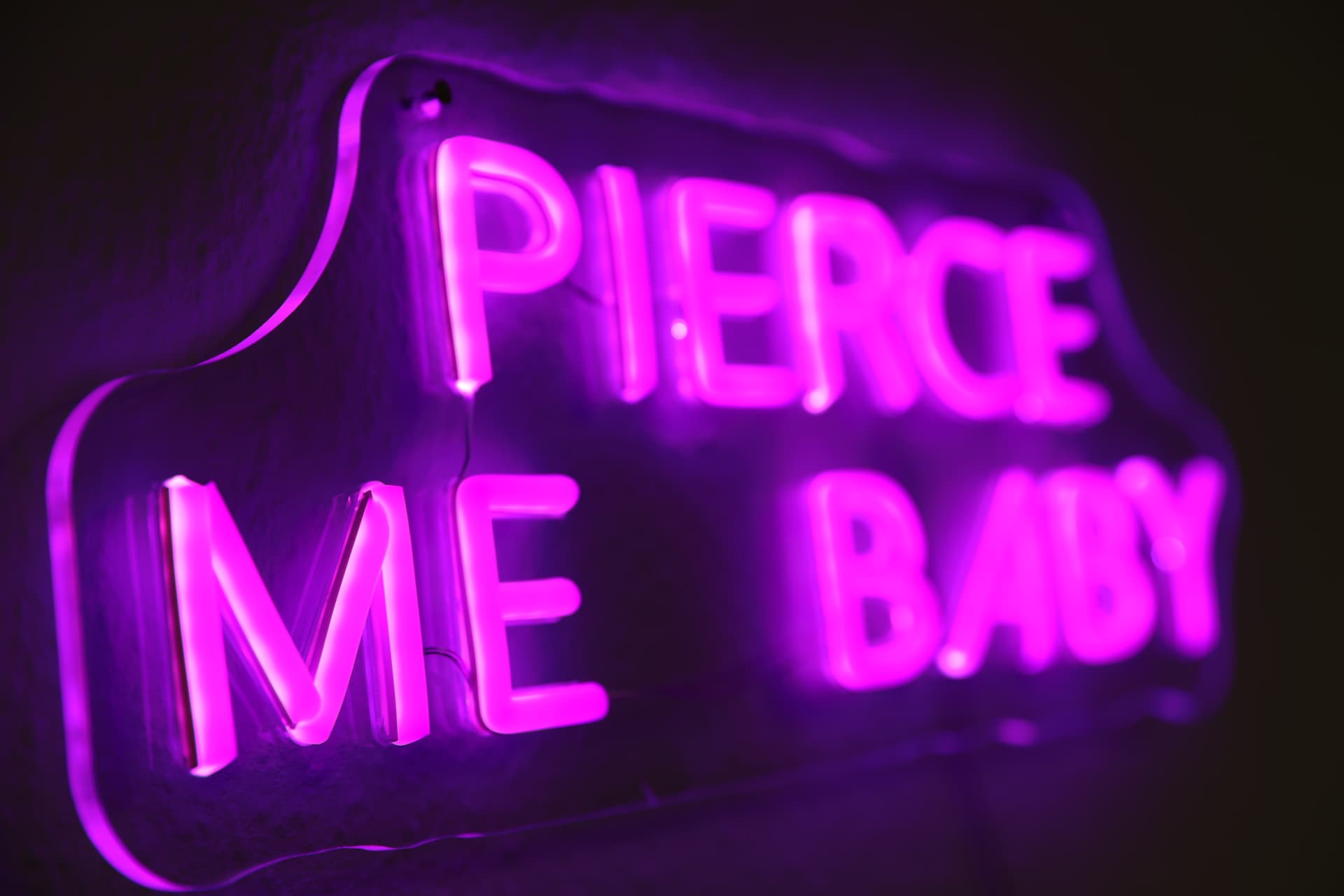 Piercing Me Baby Neon Sign